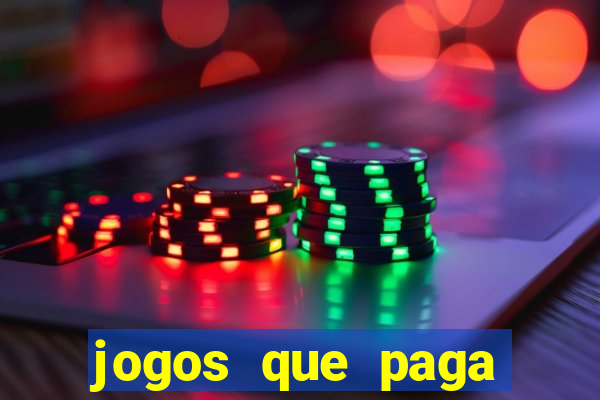 jogos que paga dinheiro sem depositar